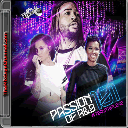 DJ Triple Exe - The Passion Of R&B 101 | TheMixtapeChannel.com